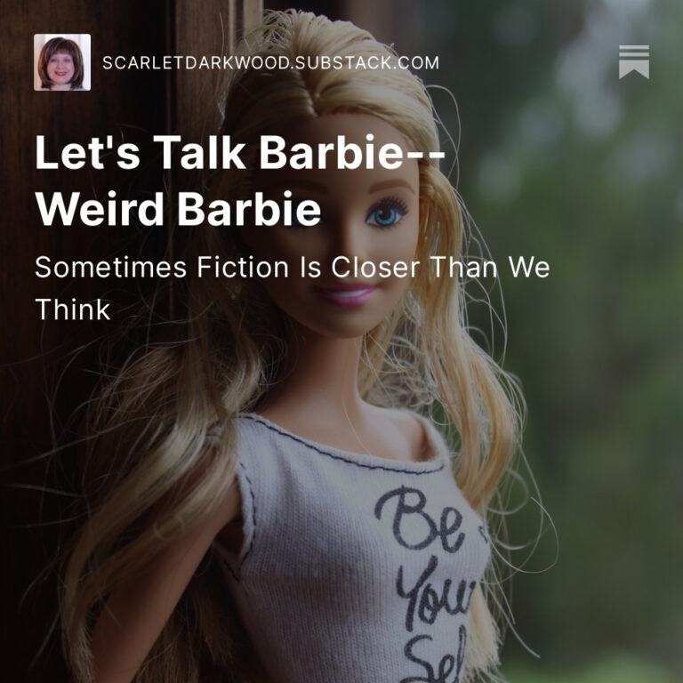 Let’s Talk Barbie-Weird Barbie!
